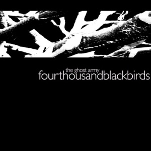 fourthousandblackbirds – The Ghost Army